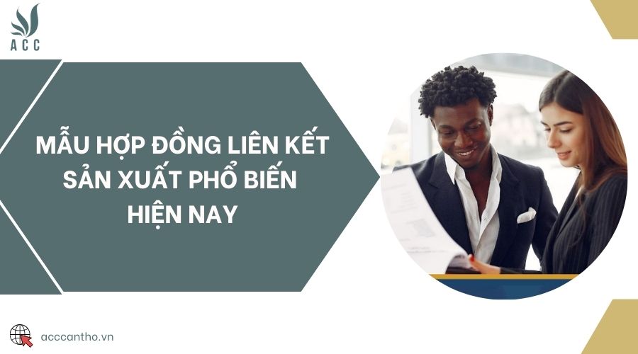 Mẫu hợp đồng liên kết sản xuất phổ biến hiện nay