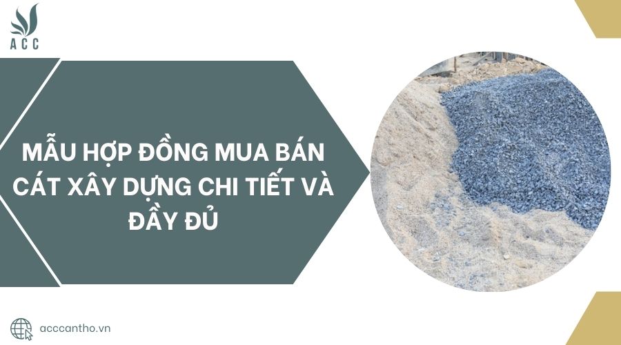 Mẫu hợp đồng mua bán cát fv88 vn chi tiết và đầy đủ