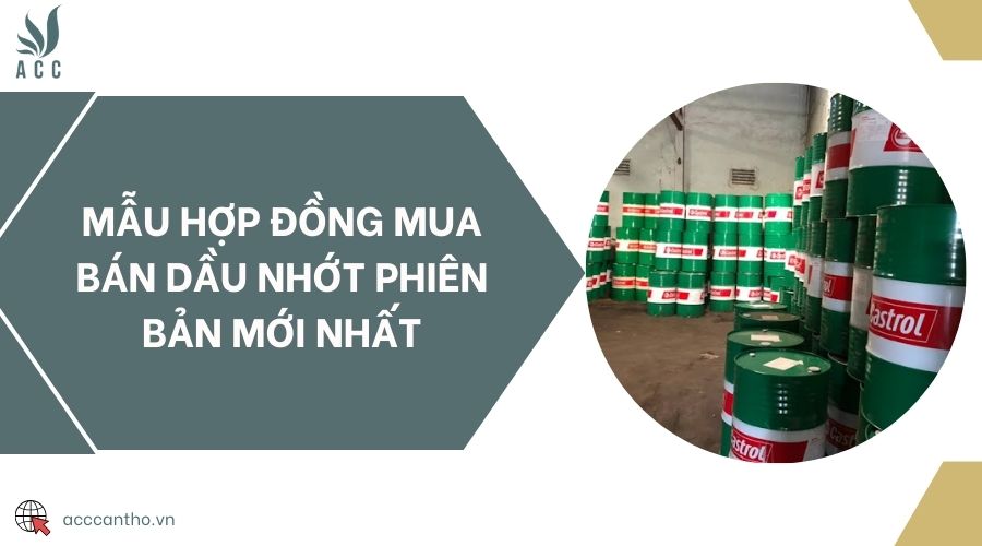 Mẫu hợp đồng mua bán dầu nhớt phiên bản mới nhất
