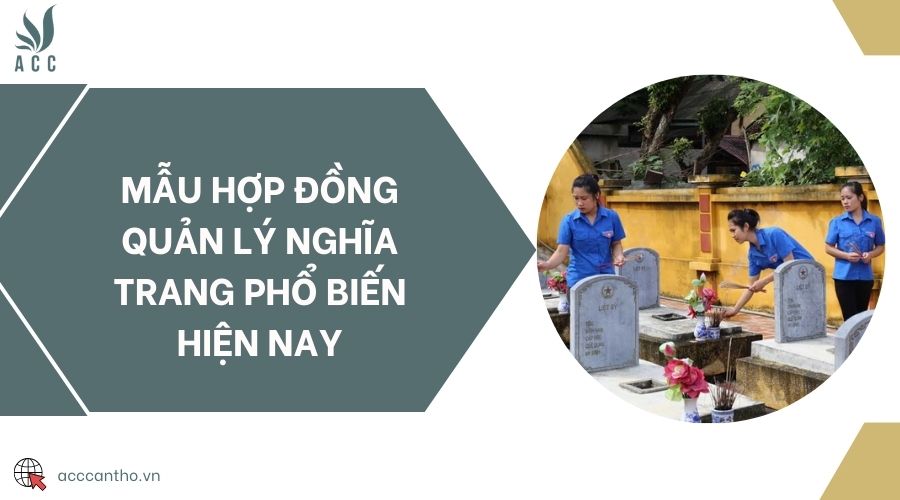 Mẫu hợp đồng quản lý nghĩa trang phổ biến hiện nay