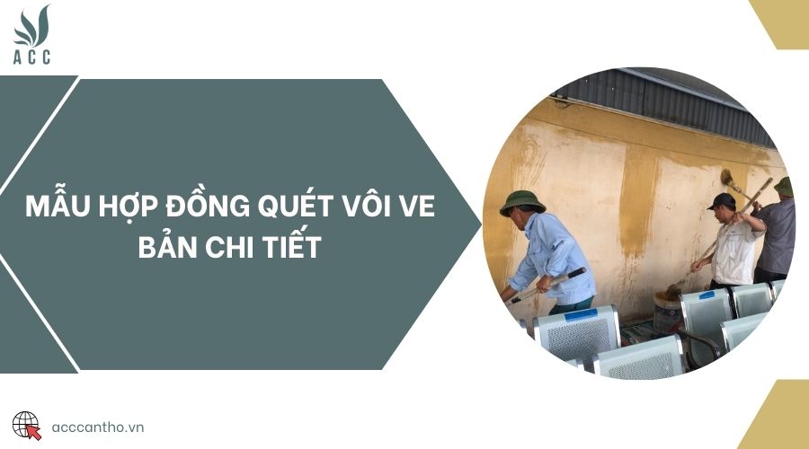 Mẫu hợp đồng quét vôi ve bản chi tiết