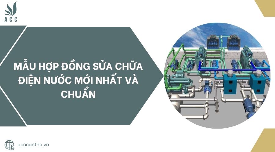 Mẫu hợp đồng sửa chữa điện nước mới nhất và chuẩn