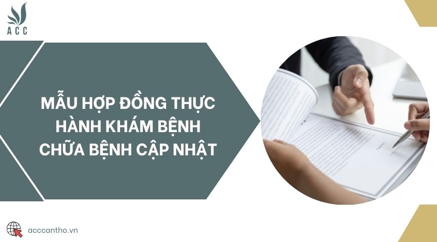 Mẫu hợp đồng thực hành khám bệnh chữa bệnh cập nhật