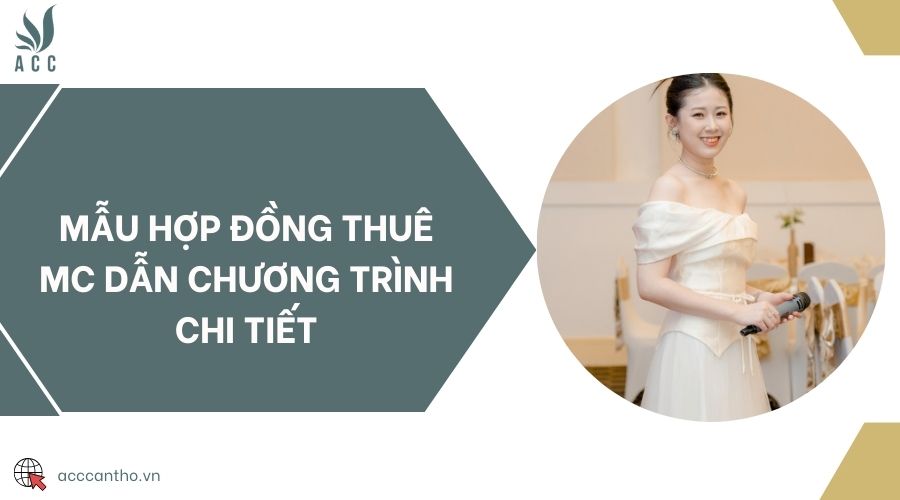 Mẫu hợp đồng thuê MC dẫn chương trình chi tiết
