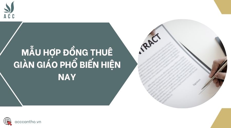 Mẫu hợp đồng thuê giàn giáo phổ biến hiện nay