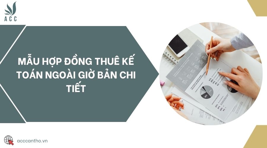 Mẫu hợp đồng thuê kế toán ngoài giờ bản chi tiết