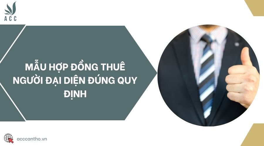 Mẫu hợp đồng thuê người đại diện đúng quy định
