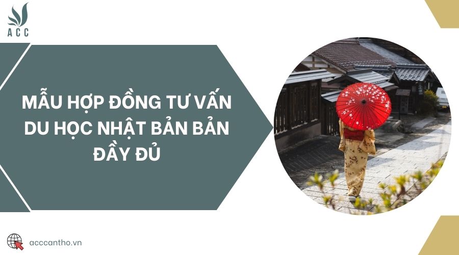 Mẫu hợp đồng tư vấn du học Nhật Bản bản đầy đủ
