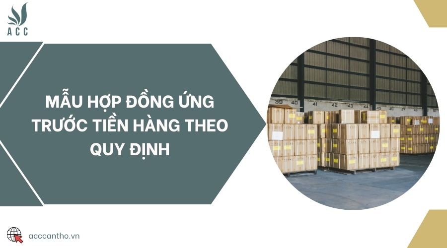 Mẫu hợp đồng ứng trước tiền hàng theo quy định