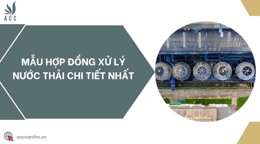 Mẫu hợp đồng xử lý nước thải chi tiết nhất