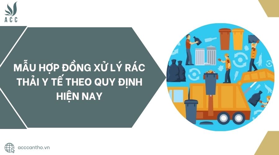 Mẫu hợp đồng xử lý rác thải y tế theo quy định hiện nay