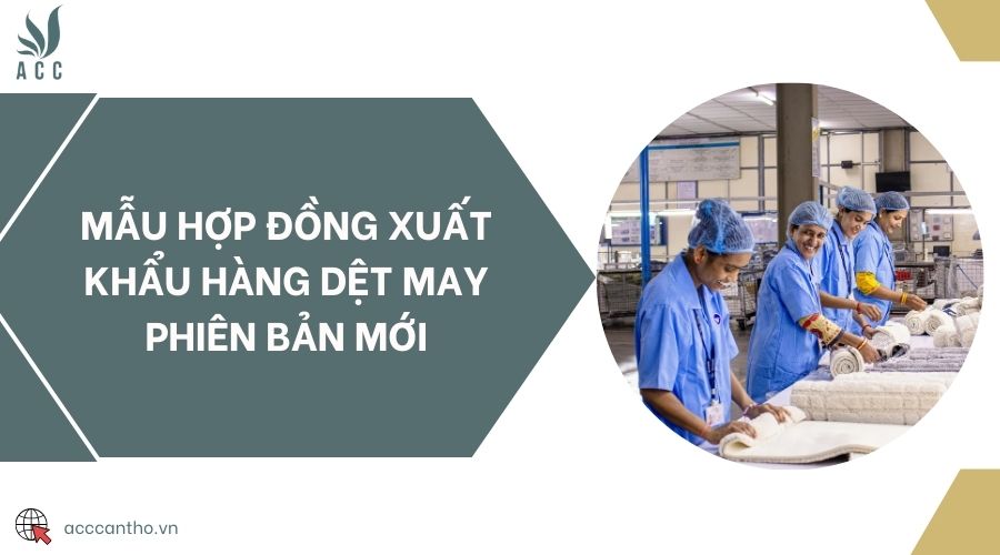 Mẫu hợp đồng xuất khẩu hàng dệt may phiên bản mới