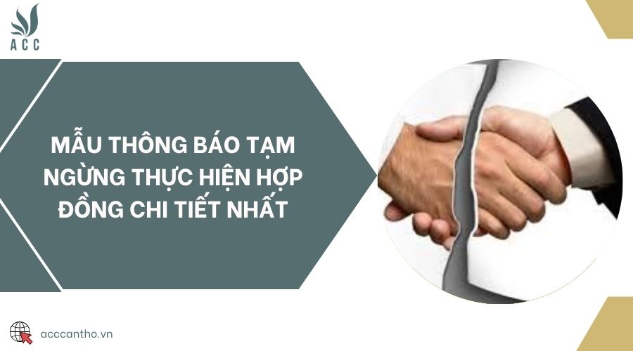 Mẫu thông báo tạm ngừng thực hiện hợp đồng chi tiết nhất