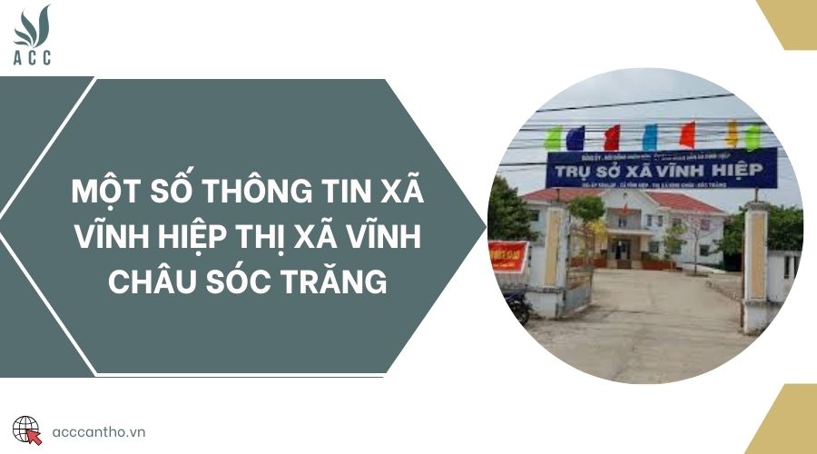 Một số thông tin xã Vĩnh Hiệp thị xã Vĩnh Châu Sóc Trăng
