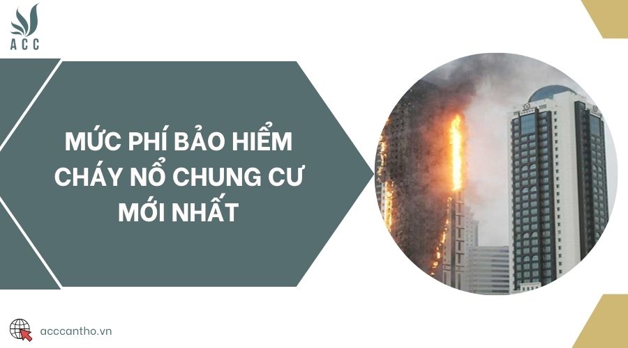 Mức phí bảo hiểm cháy nổ chung cư mới nhất