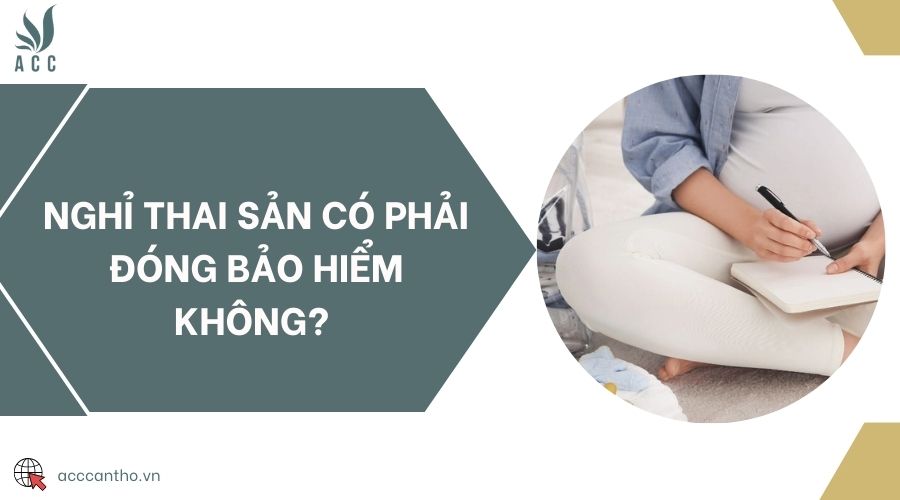 Nghỉ thai sản có phải đóng bảo hiểm không? 