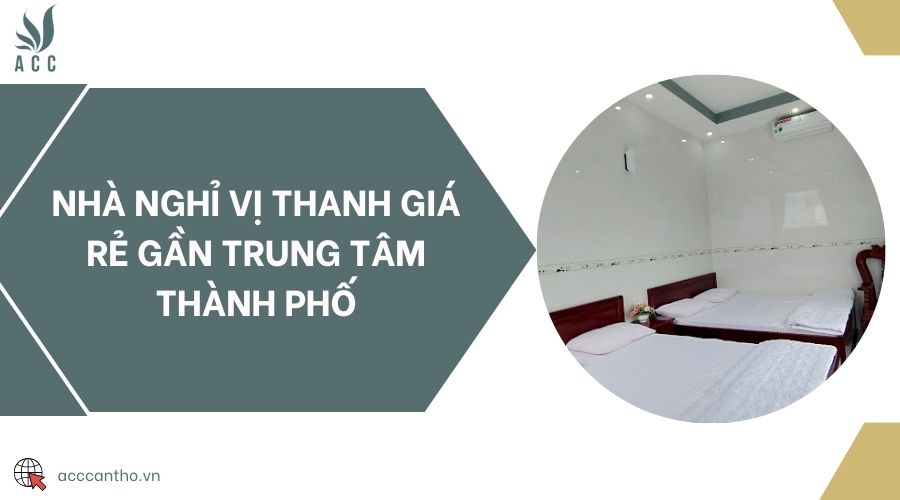 Nhà nghỉ Vị Thanh giá rẻ gần trung tâm thành phố