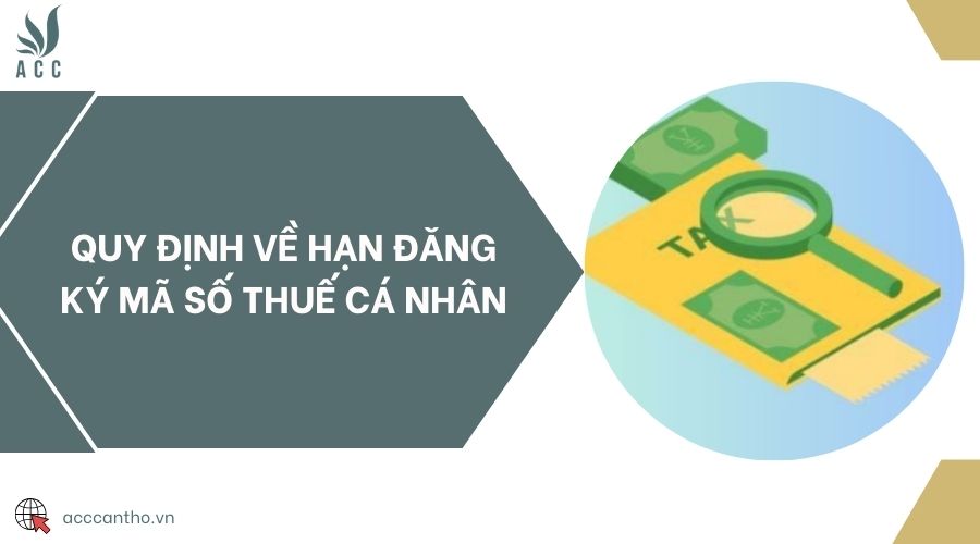 Quy định về hạn đăng ký mã số thuế cá nhân