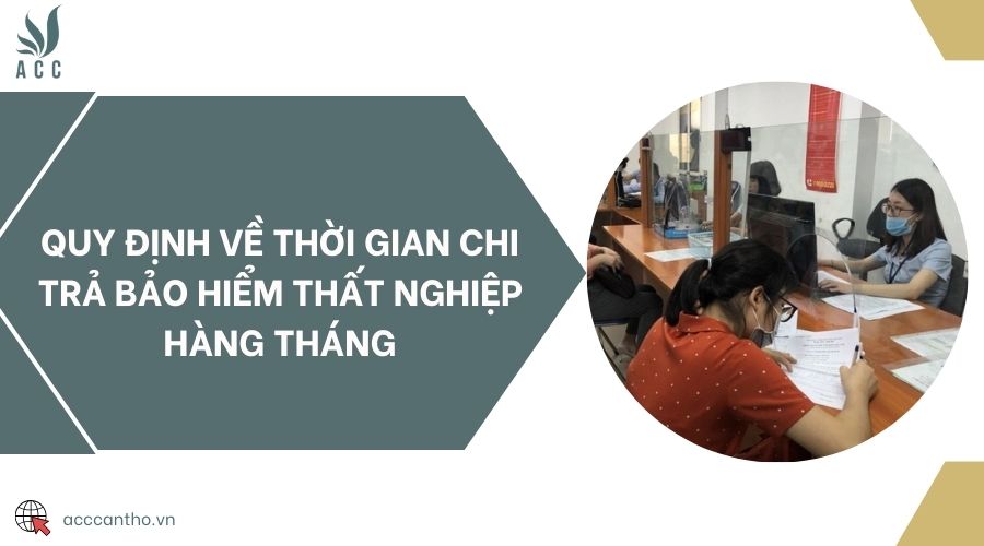 Quy địnhvề thời gian chi trả bảo hiểm thất nghiệp hàng tháng