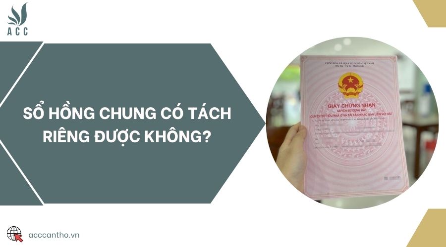 Sổ hồng chung có tách riêng được không?