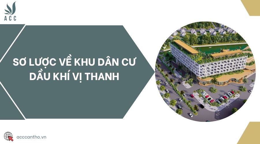 Sơ lược về khu dân cư Dầu khí Vị Thanh