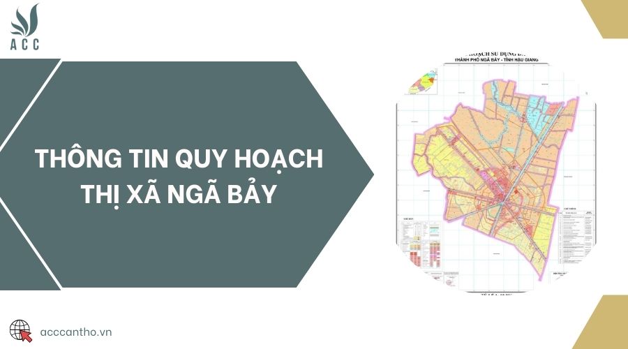 Thông tin quy hoạch thị xã Ngã Bảy