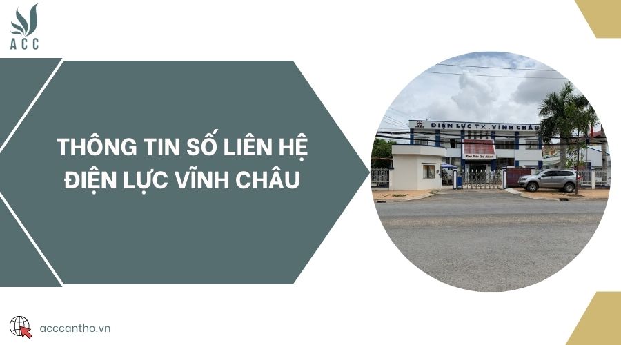Thông tin liên hệ Điện lực Vĩnh Châu
