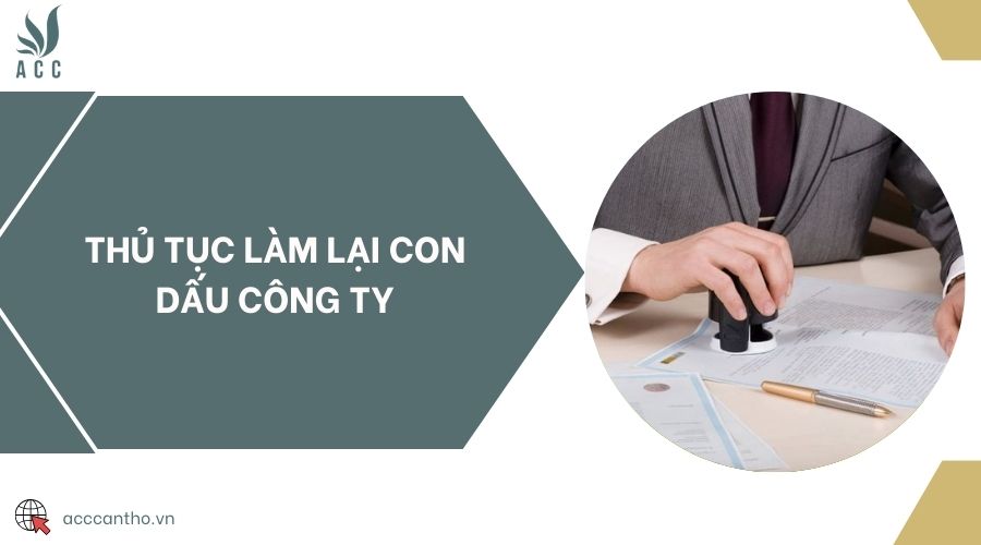 Thủ tục làm lại con dấu công ty