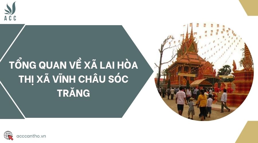 Tổng quan về xã Lai Hòa thị xã Vĩnh Châu Sóc Trăng