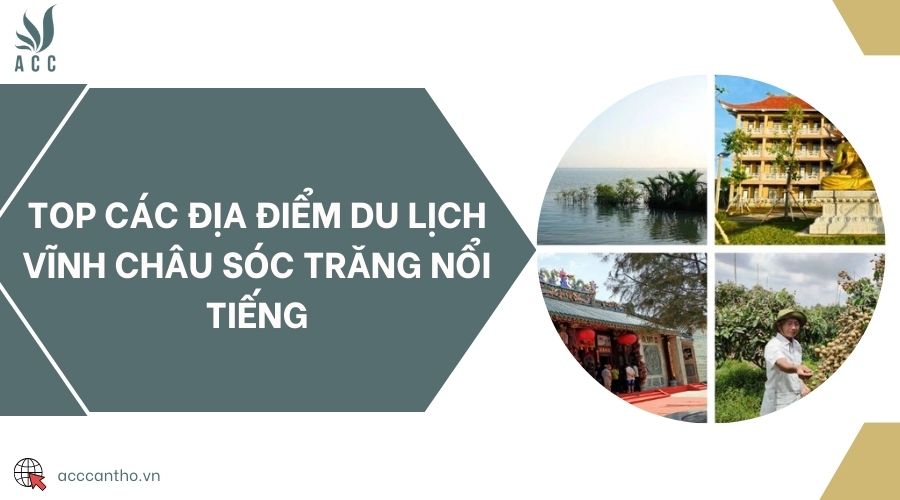 Top các địa điểm du lịch Vĩnh Châu Sóc Trăng nổi tiếng