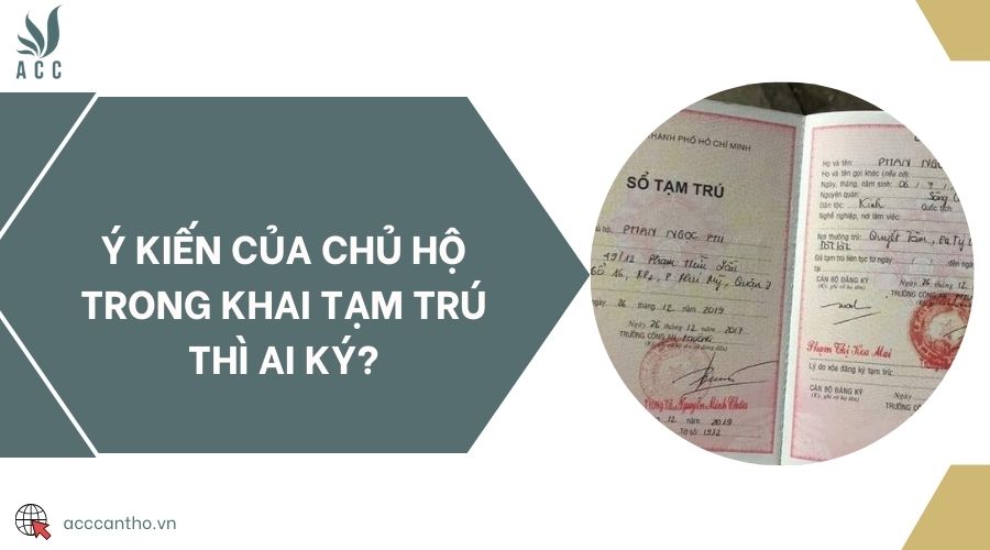 Ý kiến của chủ hộ trong khai tạm trú thì ai ký?