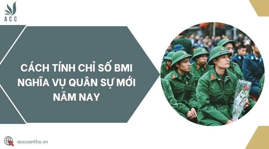 Cách tính chỉ số BMI nghĩa vụ quân sự mới năm nay