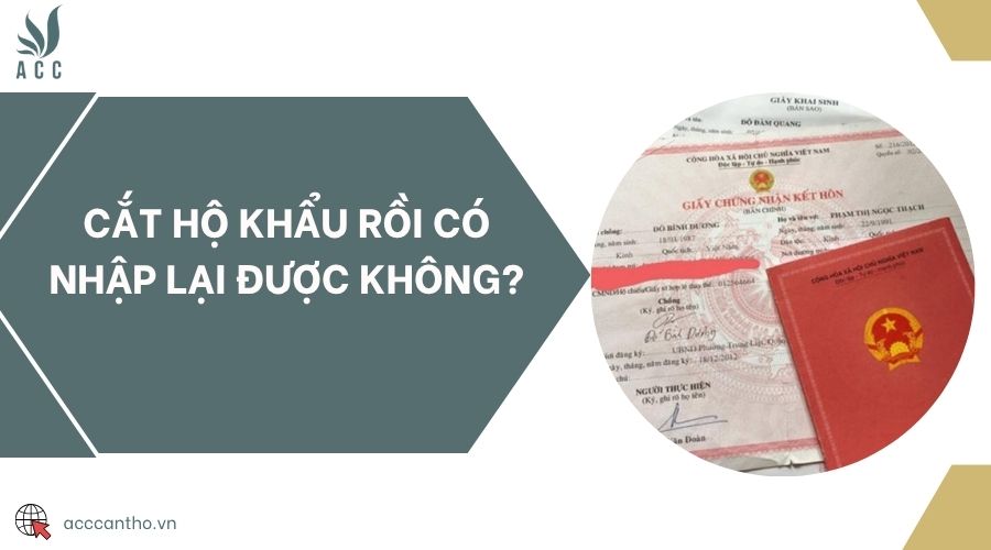 Cắt hộ khẩu rồi có nhập lại được không?