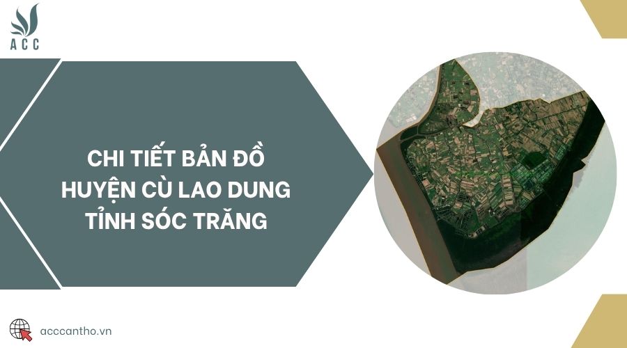 Chi tiết bản đồ huyện Cù Lao Dung tỉnh Sóc Trăng