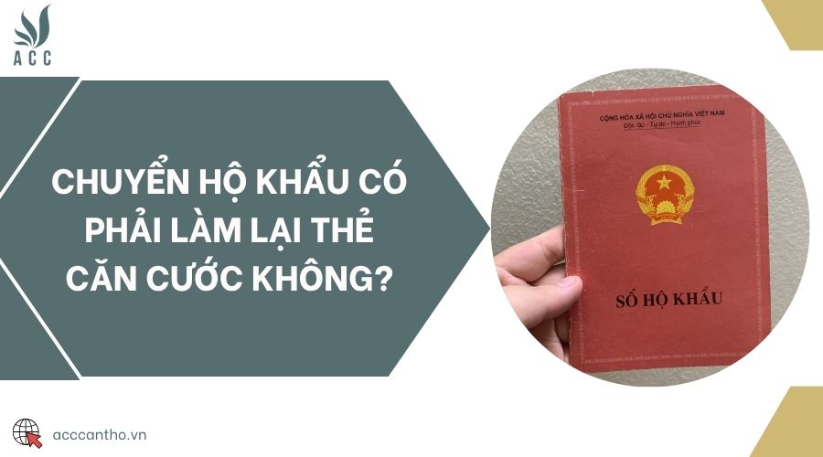 Chuyển hộ khẩu có phải làm lại thẻ căn cước không?