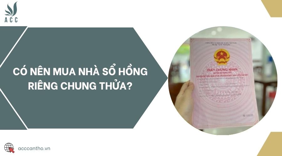 Có nên mua nhà sổ hồng riêng chung thửa?