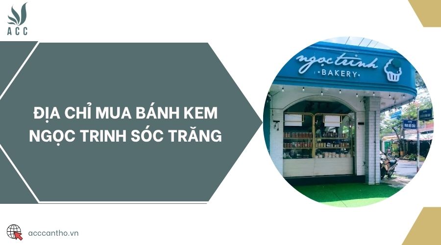 Địa chỉ mua bánh kem Ngọc Trinh Sóc Trăng