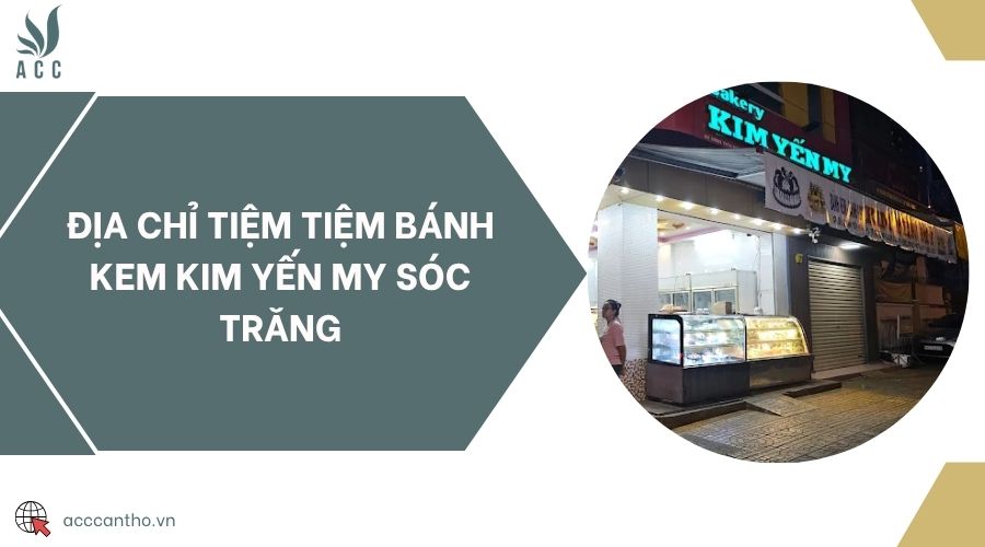 Địa chỉ tiệm Tiệm Bánh Kem Kim Yến My Sóc Trăng