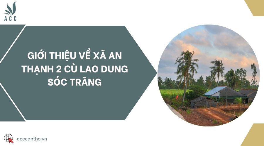 Giới thiệu về Xã An Thạnh 2 Cù Lao Dung Sóc Trăng