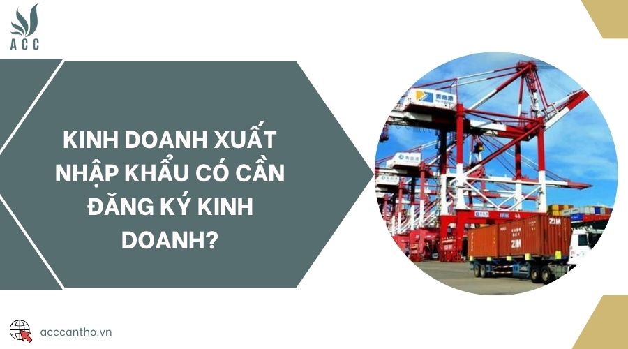 Kinh doanh xuất nhập khẩu có cần đăng ký fv888?