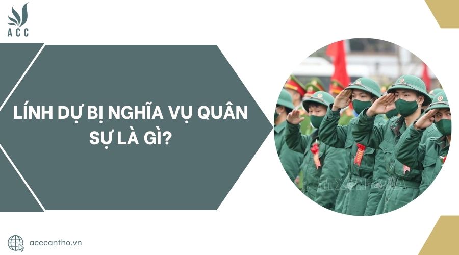 Lính dự bị nghĩa vụ quân sự là gì?