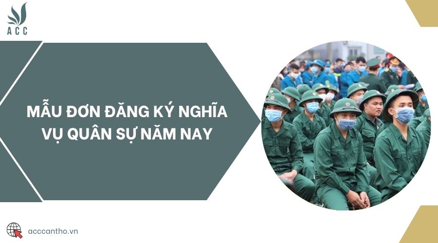 Mẫu đơn đăng ký nghĩa vụ quân sự năm nay