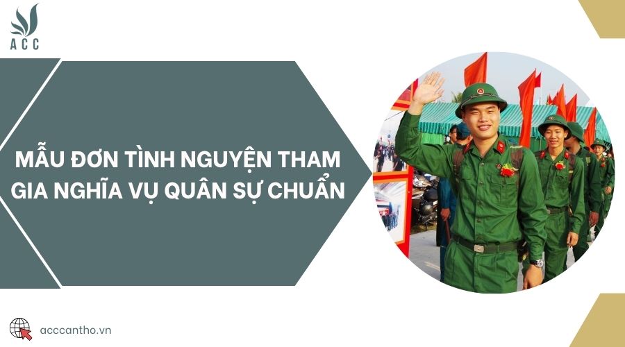 Mẫu đơn tình nguyện tham gia nghĩa vụ quân sự chuẩn