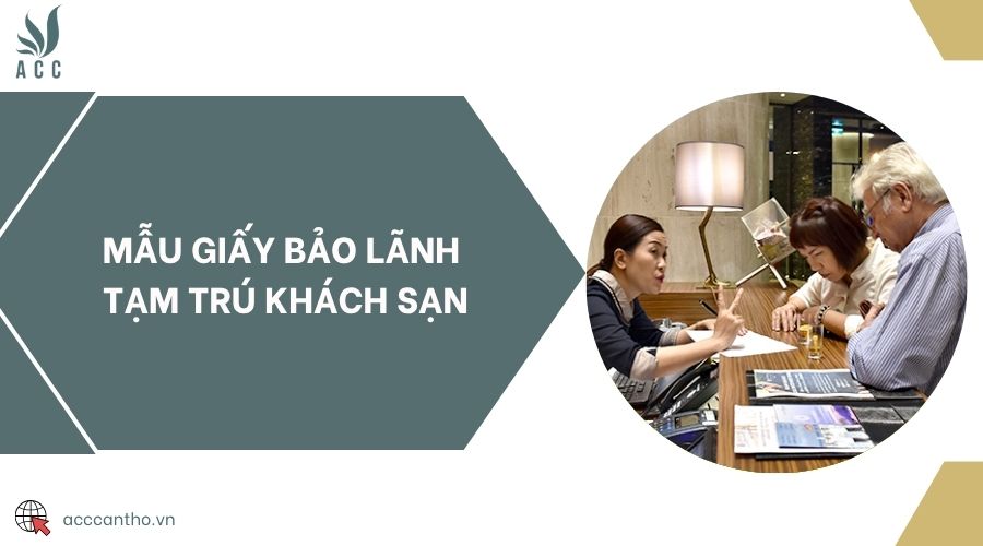 Mẫu giấy bảo lãnh tạm trú khách sạn