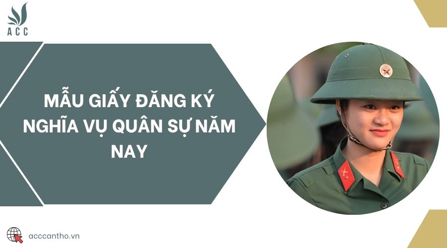 Mẫu giấy đăng ký nghĩa vụ quân sự năm nay