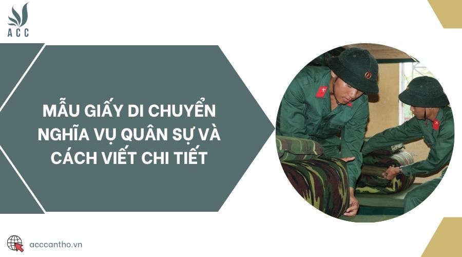Mẫu giấy di chuyển nghĩa vụ quân sự và cách viết chi tiết