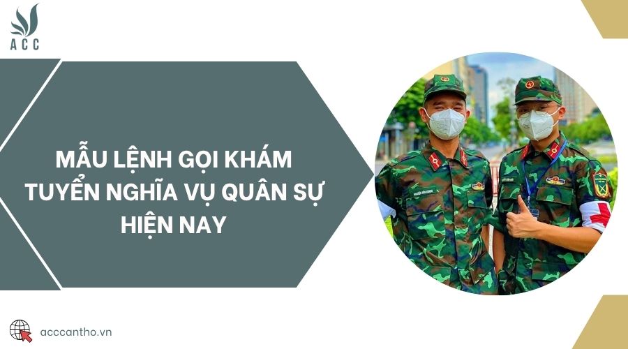 Mẫu lệnh gọi khám tuyển nghĩa vụ quân sự hiện nay
