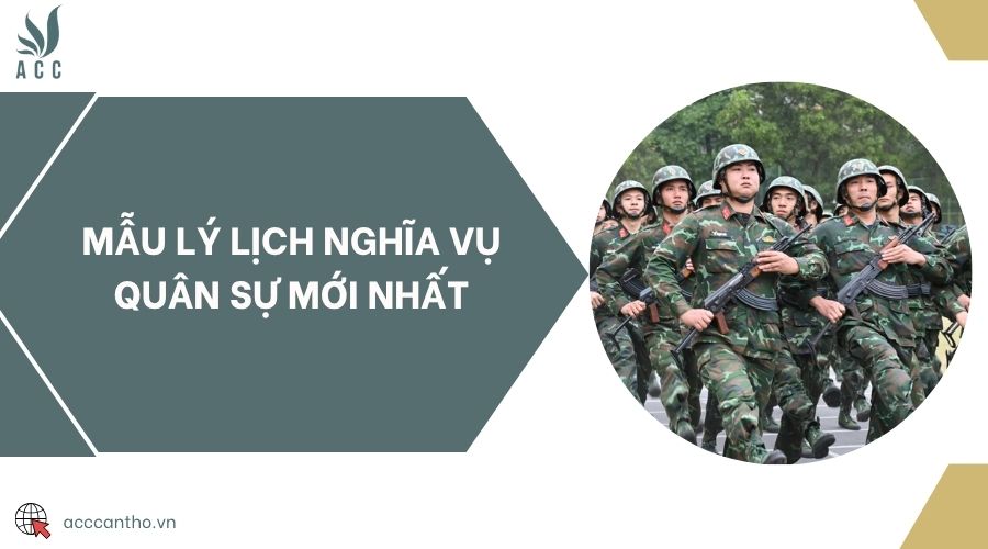 Mẫu lý lịch nghĩa vụ quân sự mới nhất