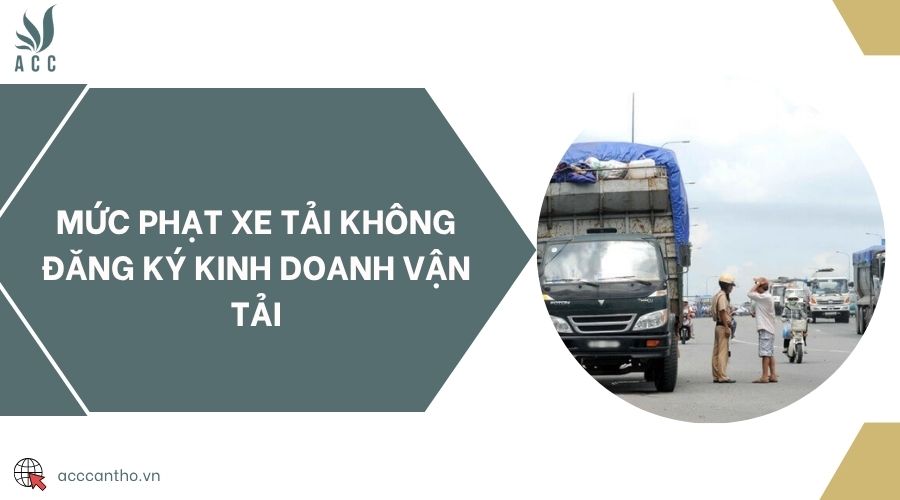 Mức phạt xe tải không đăng ký fv888 vận tải