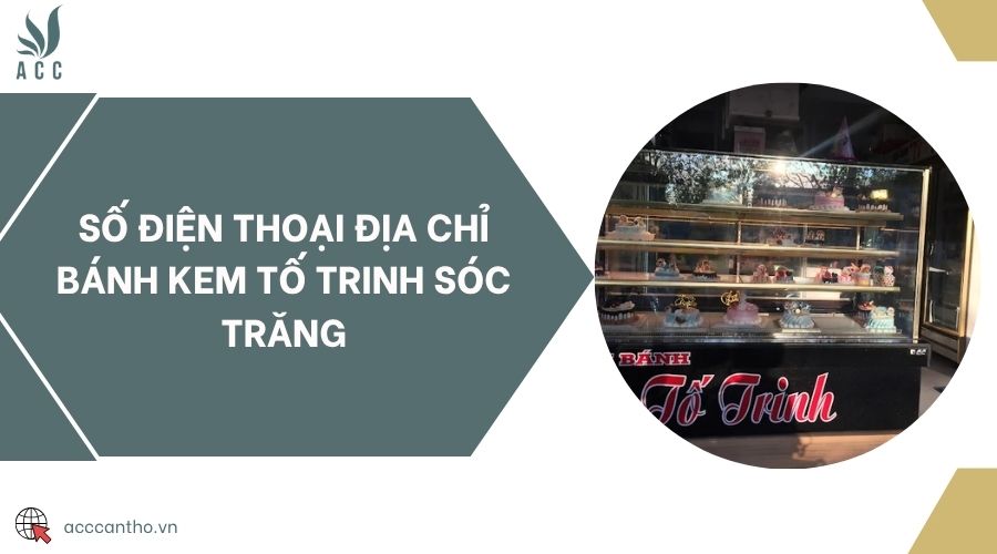 Số điện thoại địa chỉ bánh kem Tố Trinh Sóc Trăng